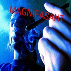 MAGNIFASANT
