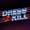 Dress-2-Kill