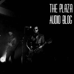 The Plaza Audio Blog