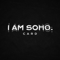 I AM SOHO CARD