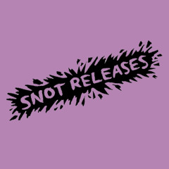 SNOT RELEASES