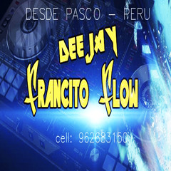 DJFRANCITOFLOW PASCO-PERU