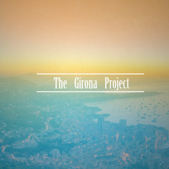 The Girona Project