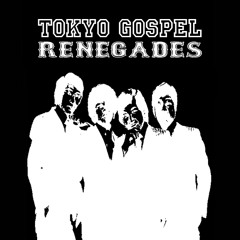 Tokyo Gospel Renegades