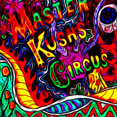 Master Kush's Circus
