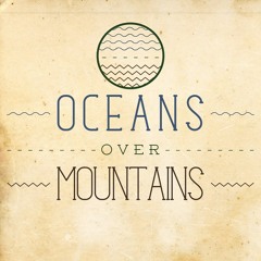 Oceans Over Mountains