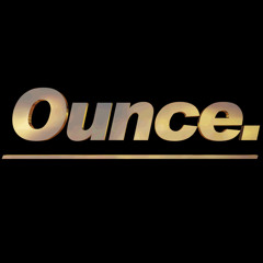 Ounce.