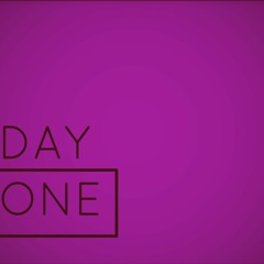 DAY ONE