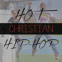 Hot Christian Hip-Hop