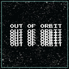 Out of Orbit