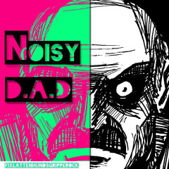 Noisy D.A.D