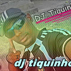 DJ Tiquinho Piranhao o2