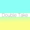 Double-Take