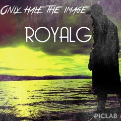 RoyalG Half The Vision