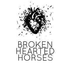 BROKEN HEARTED HORSES