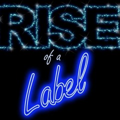 #Rise of a Label
