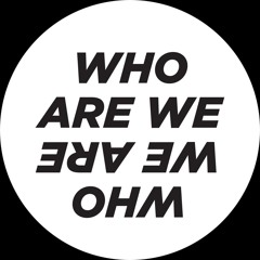 Who Are We Who We Are