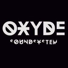 Oxyde Sound System.