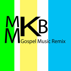 MMKB - Gospel Music REMIX