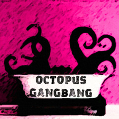 Octopus Gangbang