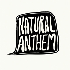 Natural Anthem