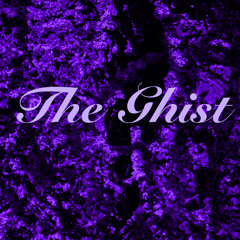 The Ghist