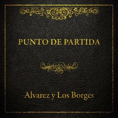 Alvarez  y Los Borges