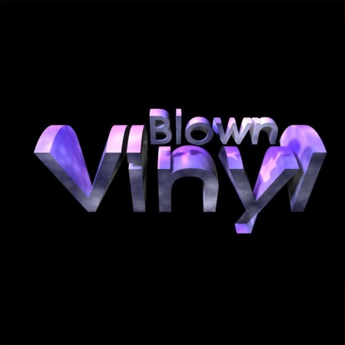 Blown Vinyl’s avatar