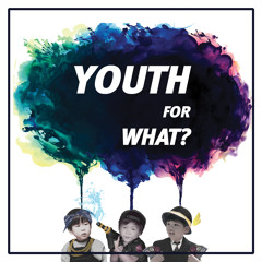 유스포왓 Youth for What?