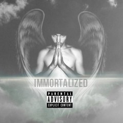 Immortalized (Full Mixtape)