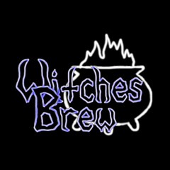 WITCHES BREW \,,/