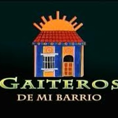 GAITEROS DE MI BARRIO