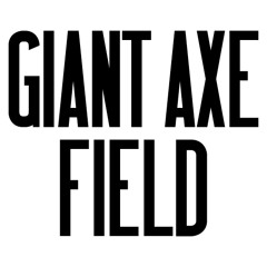 Giant Axe Field