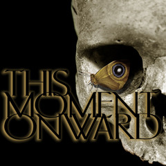 This Moment Onward
