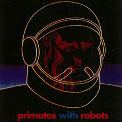 Primates with Robots