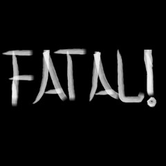 FATAL!