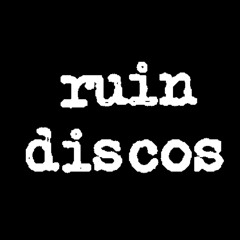 Ruin Discos