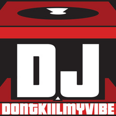 DJ DontKillMyVibe