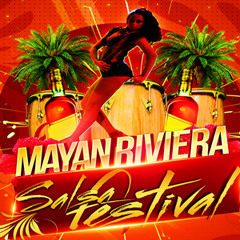 Stream mayan riviera salsa fest. music | Listen to songs, albums, playlists  for free on SoundCloud