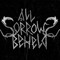 All Sorrows Beheld