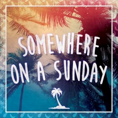 Somewhere On A Sunday
