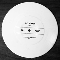 So Slow