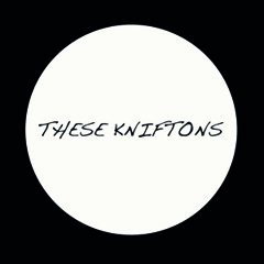 These Kniftons
