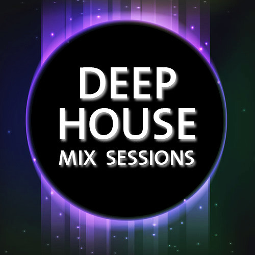 Stream Deep House Mix Sessions music Listen to songs, albums