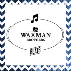 Waxman Brothers Beats