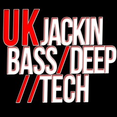 Uk Jackin/Bass/Deep/Tech