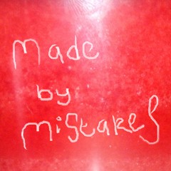 Made By Mistakes