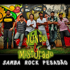 Junto e Misturado - Samba Rock Pesadão