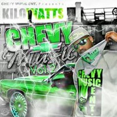 Kilo Watts /ChevyMusicent