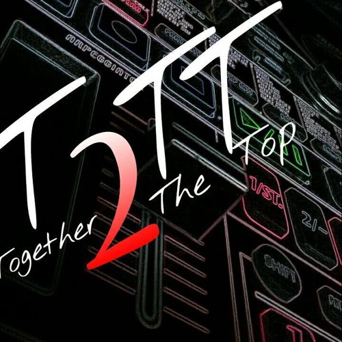 Together2TheTop T2TT’s avatar